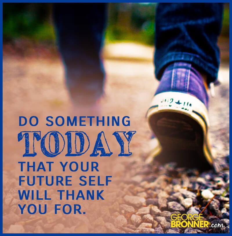 Do Something Today Quotes