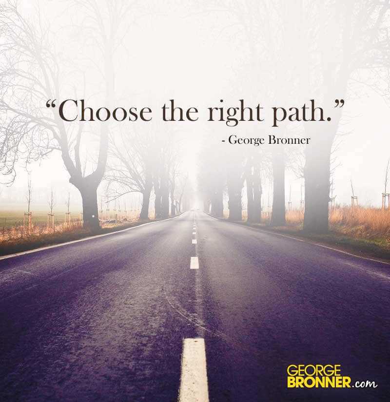 choose-the-right-path-george-bronner