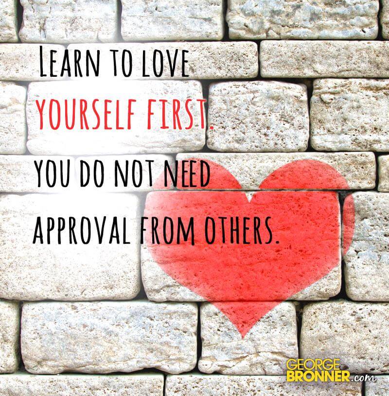 Learn To Love Yourself First George Bronner