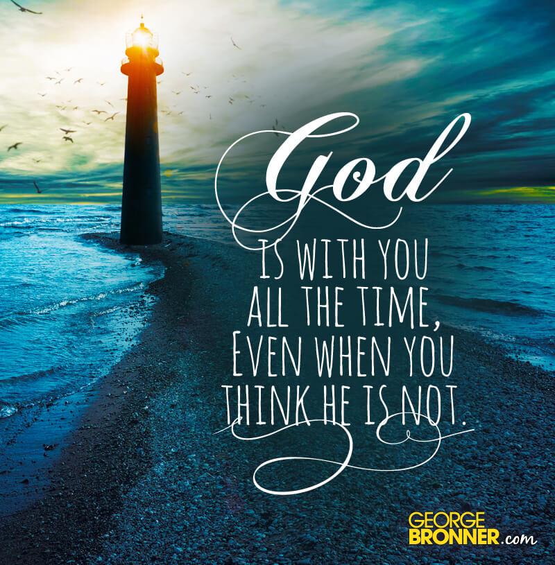 God Is Always With You Quote