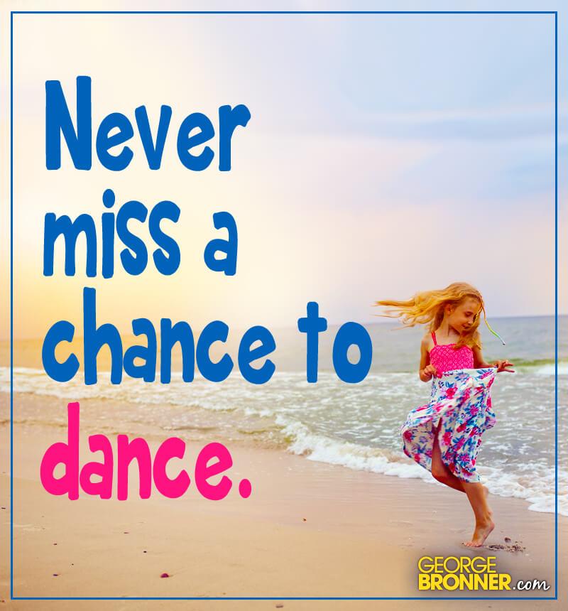 Never Miss A Chance to Dance - George Bronner