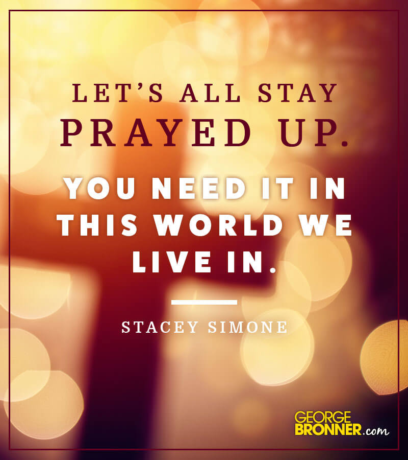 Let's All Stay Prayed Up - George Bronner